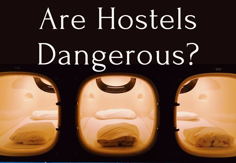 Capsule hostel beds in a row and text that reads "are hostels dangerous"